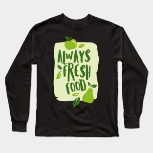 Farmer - Always Fresh Food Long Sleeve T-Shirt